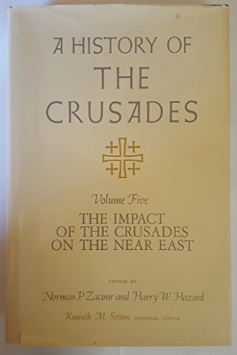 Beispielbild fr A History of the Crusades v. 5; Impact of the Crusader States on the Near East zum Verkauf von WeBuyBooks