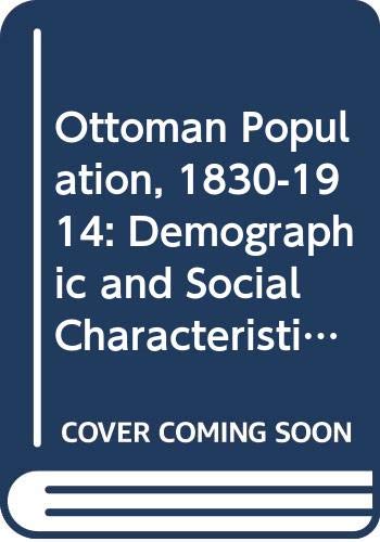 Beispielbild fr Ottoman Population, 1830-1914: Demographic and Social Characteristics zum Verkauf von Anybook.com