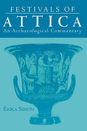Stock image for Festivals of Attica: An Archaeological Commentary (Wisconsin Studies in Classics) for sale by SecondSale