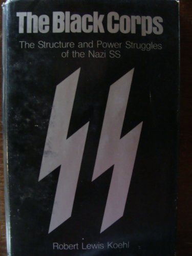 9780299091903: The Black Corps: The Structure and Power Struggles of the Nazi Ss