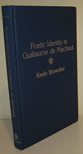 Stock image for Poetic Identity in Guillaume De Machaut Brownlee, Kevin for sale by GridFreed