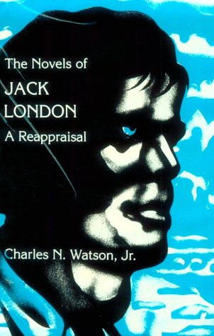 Imagen de archivo de The Novels of Jack London : A Reappraisal a la venta por Better World Books