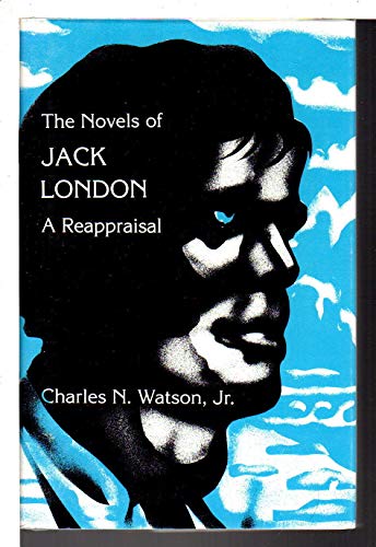Stock image for The Novels of Jack London : A Reappraisal for sale by Better World Books