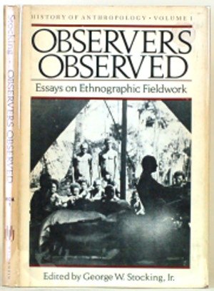 Imagen de archivo de Observers Observed : Essays on Ethnographic Fieldwork a la venta por Better World Books