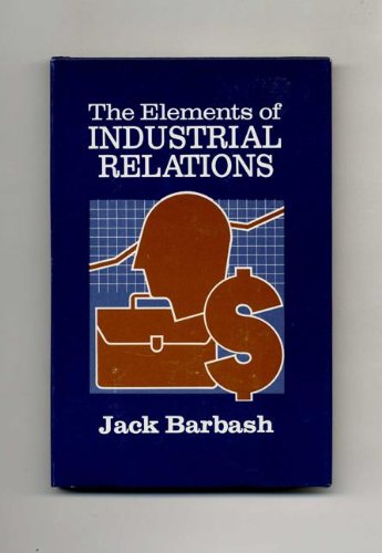 Stock image for The Elements of Industrial Relations for sale by Better World Books
