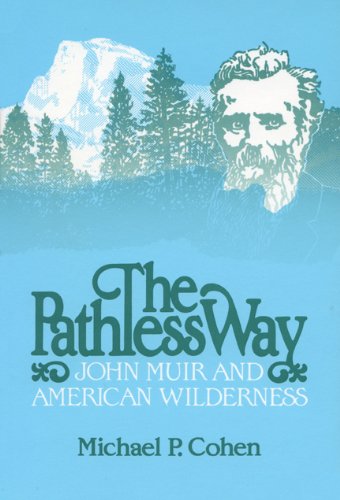 9780299097202: The Pathless Way: John Muir and American Wilderness