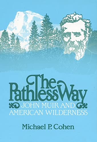 Imagen de archivo de The Pathless Way: John Muir and American Wilderness (Volume 1983) a la venta por SecondSale