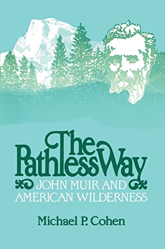 9780299097240: The Pathless Way: John Muir and American Wilderness