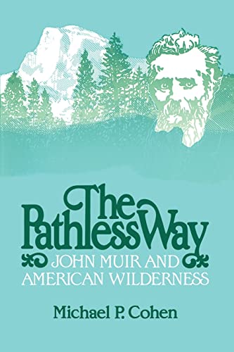 Stock image for The Pathless Way: John Muir and American Wilderness (Volume 1983) for sale by SecondSale