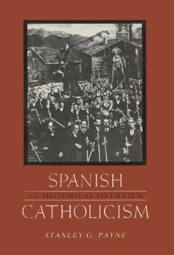 SPANISH CATHOLICISM: AN HISTORICAL OVERVIEW.