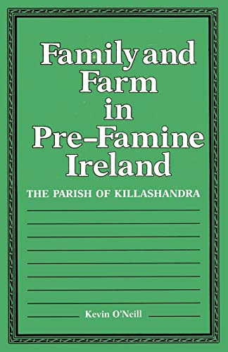 Stock image for Family and Farm in Pre-Famine Ireland: The Parish of Killashandra for sale by Ergodebooks