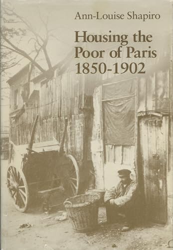 Housing the Poor of Paris 1850-1902