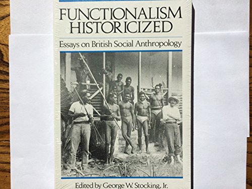 Stock image for Functionalism Historicized: Essays on British Social Anthopology (History of Anthropology) (Vol 2) for sale by SecondSale