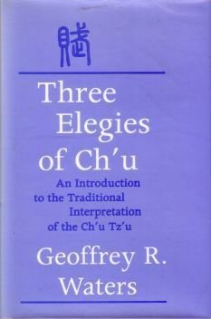 9780299100308: Three Elegies of Ch'u: Introduction to the Traditional Interpretation of the Ch'u T'zu