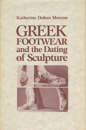 Greek Footwear and the Dating of Sculpture. - Morrow, Katherine Dohan.