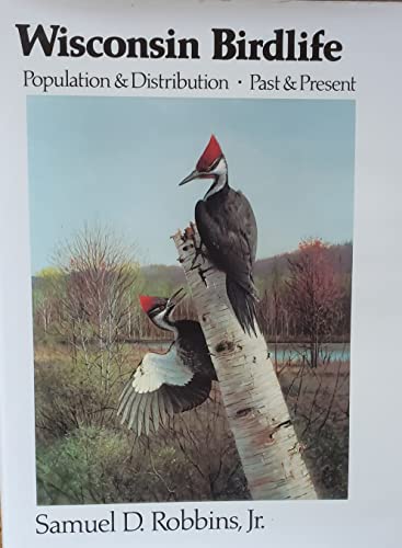 Stock image for Wisconsin Birdlife : Population and Distribution Past and Present for sale by Better World Books