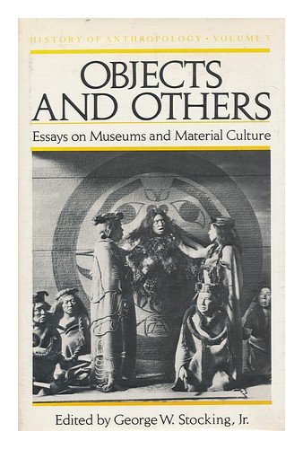 Imagen de archivo de Objects and Others : Essays on Museums and Material Culture a la venta por Better World Books
