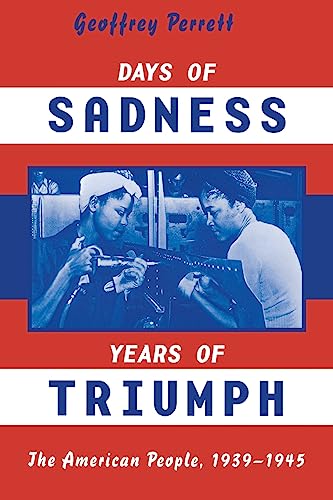 9780299103941: Days of Sadness Years of Triumph: The American People,1939-1945