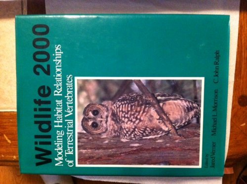 Stock image for Wildlife Two Thousand : Modeling Habitat Relationships of Terrestrial Vertebrates for sale by Better World Books: West