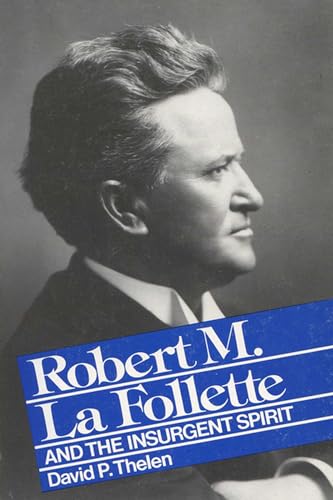 Beispielbild fr Robert M. La Follette and the Insurgent Spirit zum Verkauf von SecondSale