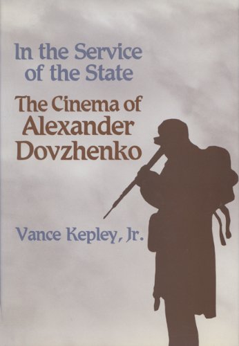 In the Service of the State: The Cinema of Alexander Dovzhenko