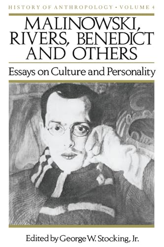 Stock image for Malinowski, Rivers, Benedict and Others: Essays on Culture and Personality (Volume 4) (History of Anthropology) for sale by BooksRun