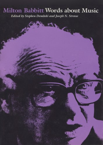 Milton Babbitt: Words About Music