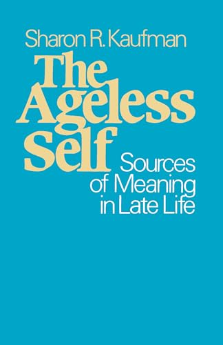 Stock image for The Ageless Self: Sources of Meaning in Late Life (Life Course Studies) for sale by SecondSale