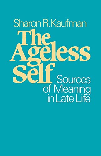 9780299108649: The Ageless Self: Sources of Meaning in Late Life (Life Course Studies)