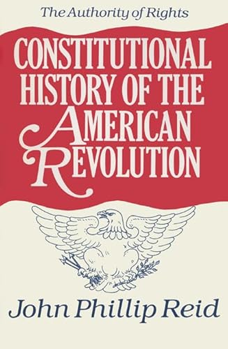 Beispielbild fr Constitutional History of the American Revolution: The Authority Of Rights Volume 1: Rights zum Verkauf von Wonder Book