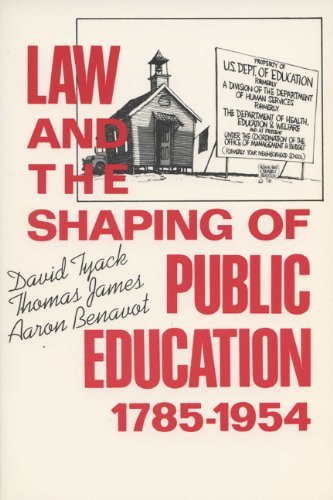 Law and the Shaping of Public Education, 1785-1954 (9780299108809) by Tyack, David; James, Thomas; Benavot, Aaron