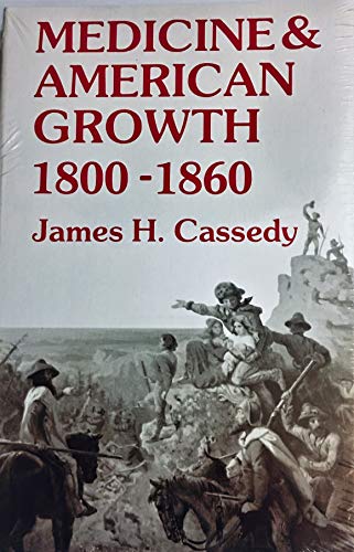 Beispielbild fr Medicine & American growth 1800-1860. zum Verkauf von Kloof Booksellers & Scientia Verlag