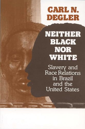 9780299109141: Neither Black Nor White: Slavery and Race Relations in Brazil and the United States