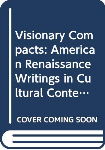 9780299110000: Visionary compacts: American renaissance writings in cultural context (The Wisconsin project on American writers)