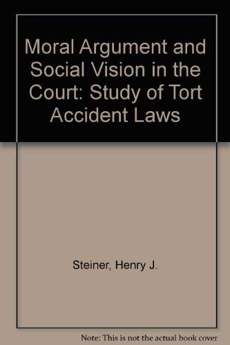 Beispielbild fr Moral Argument and Social Vision in the Courts: A Study of Tort Accident Law zum Verkauf von HPB-Movies
