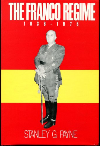 The Franco Regime, 1936-1975 - Payne, Stanley G.