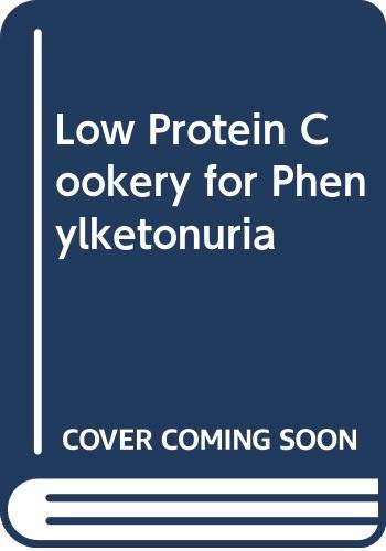 Beispielbild fr Low Protein Cookery for Phenylketonuria zum Verkauf von Better World Books