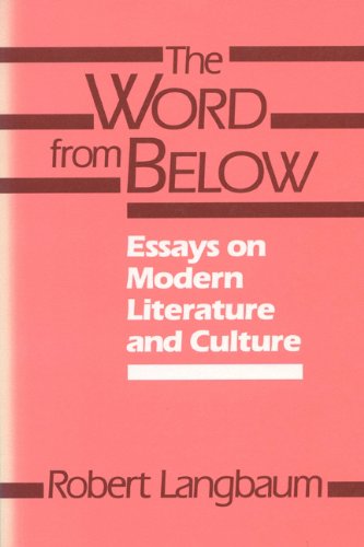 9780299111847: The Word from Below: Essays on Modern Literature and Culture