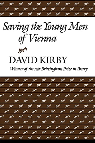Saving The Young Men Of Vienna (Volume 1987) (Wisconsin Poetry Series) (9780299112240) by Kirby, David