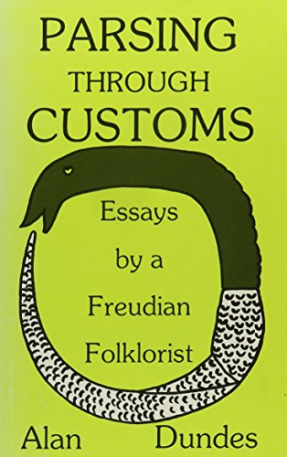 Parsing Through Customs Essays By a Freudian Folklorist