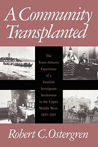 A Community Transplanted: The Trans-Atlantic Experience of a Swedish Immigrant Settlement in the ...