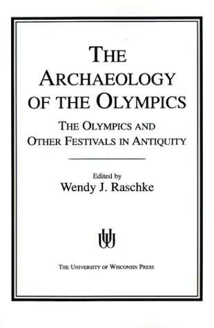 9780299113346: The Archaeology of the Olympics: The Olympics and Other Festivals in Antiquity