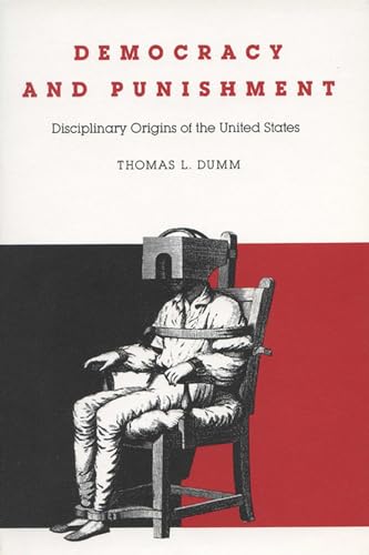Democracy and Punishment (Rhetoric of the Human Sciences) (9780299114046) by Dumm, Thomas L.