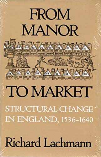 9780299114244: From Manor to Market: Structural Change in England, 1536-1640