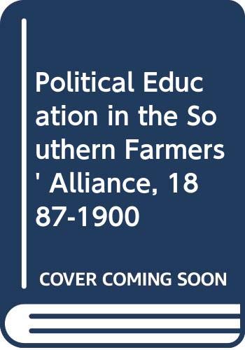 9780299114701: Political Education in the Southern Farmers' Alliance, 1887-1900
