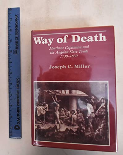 9780299115609: Way of Death: Merchant Capitalism and the Angolan Slave Trade, 1730-1830