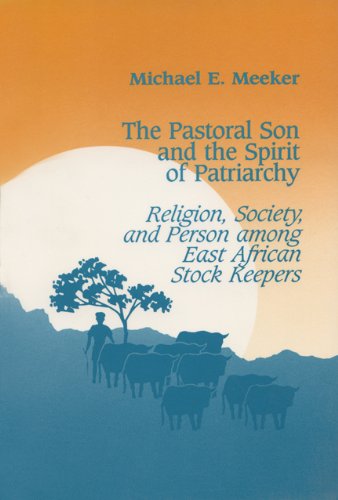 Beispielbild fr The Pastoral Son and the Spirit of Patriarchy: Religion, Society, and Person Among East African Stock Keepers (New Directions in Anthropological Writing) zum Verkauf von Books From California
