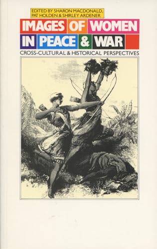 Stock image for Images of Women in Peace and War: Cross-cultural and Historical Perspectives for sale by Open Books