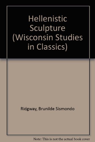 9780299118204: Hellenistic Sculpture I: The Styles of Ca. 331-200 B.C.