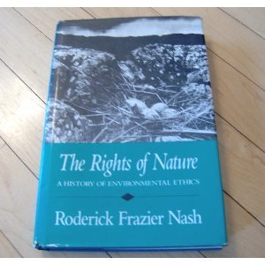 9780299118402: The Rights of Nature: A History of Environmental Ethics (History of American Thought and Culture)